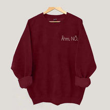 Um Nope Statement Sweatshirt