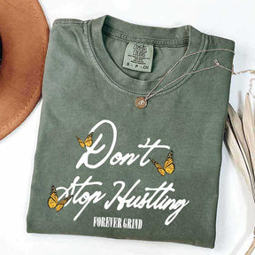 Don't Stop Hustling T-Shirt