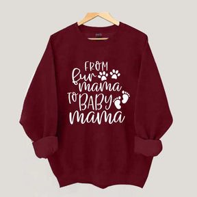 From Fur Mama To Baby Mama Funny Sweatshirt