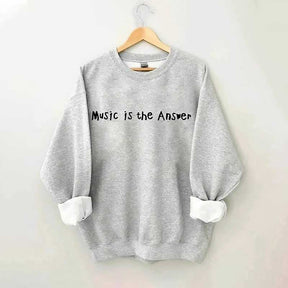 Music Is The Answer Sweatshirt
