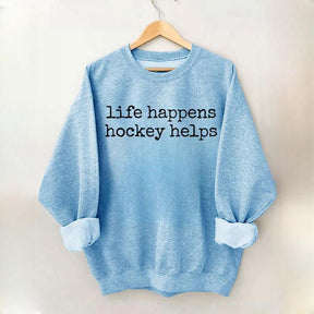 Llife Happens Hockey Helps Fan Sweatshirt