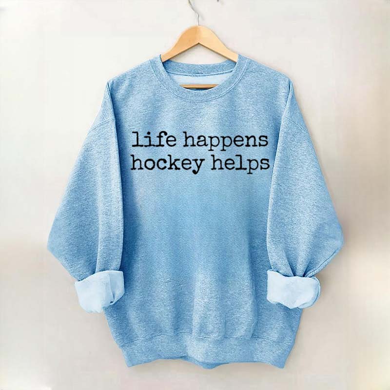 Llife Happens Hockey Helps Fan Sweatshirt