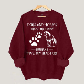 Dogs And Horses Makes Me Happy Sweatshirt