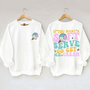 If You A Soft Serve Go Get Ice Cream Sweatshirt