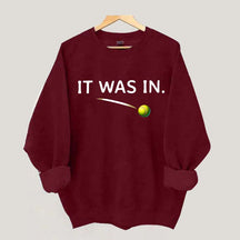 It Was In Funny Tennis Sweatshirt