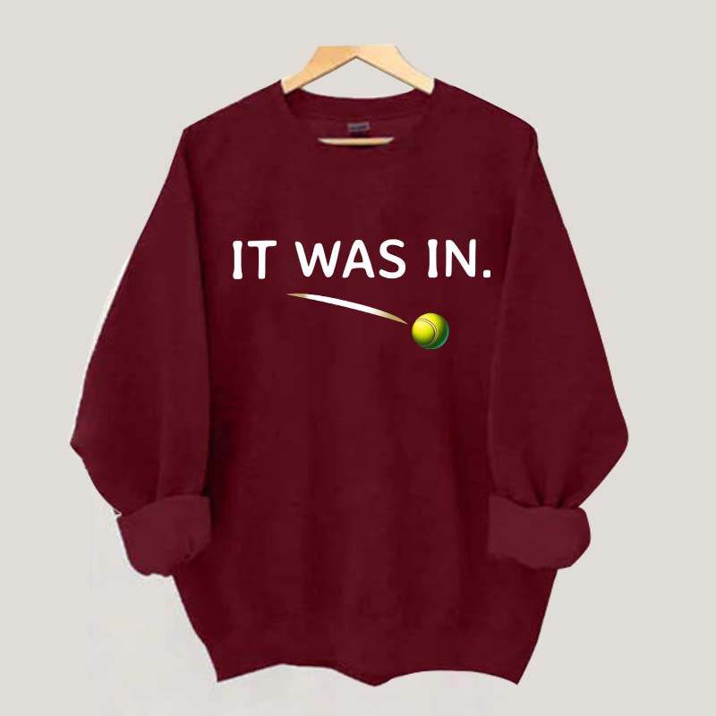 It Was In Funny Tennis Sweatshirt