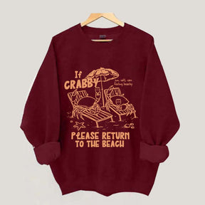 If Crabby Return To Beach Sweatshirt