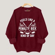 Hockey Fan Feels Like A Penalty Box Kind Of Day Sweatshirt