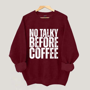 No Talky Before Coffee Sweatshirt
