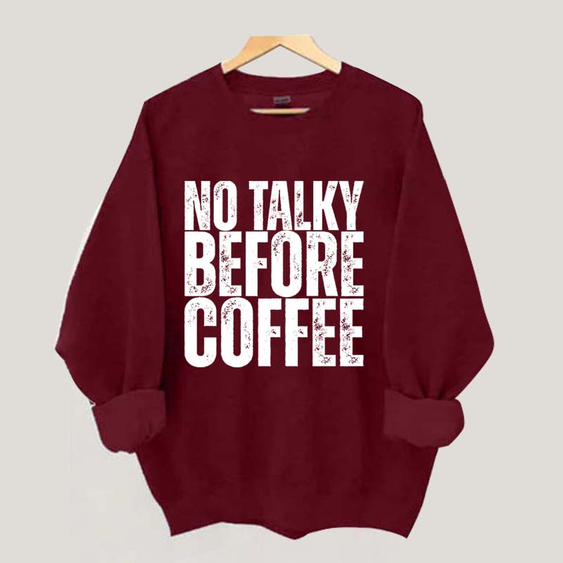 No Talky Before Coffee Sweatshirt