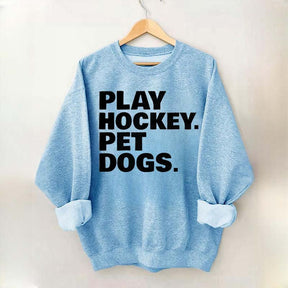 Play Hockey Pet Dogs Sweatshirt