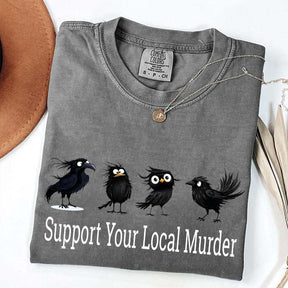 Support Your Local Murder Raven Lover T-Shirt
