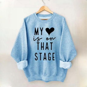 My Heart Is On That Stage Dance Mom Sweatshirt