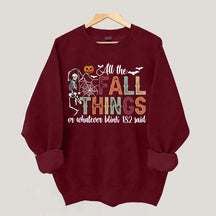 All The Fall Things Halloween Sweatshirt