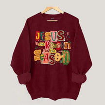 Christian Jesus Is The Reason Christmas Sweatshirt