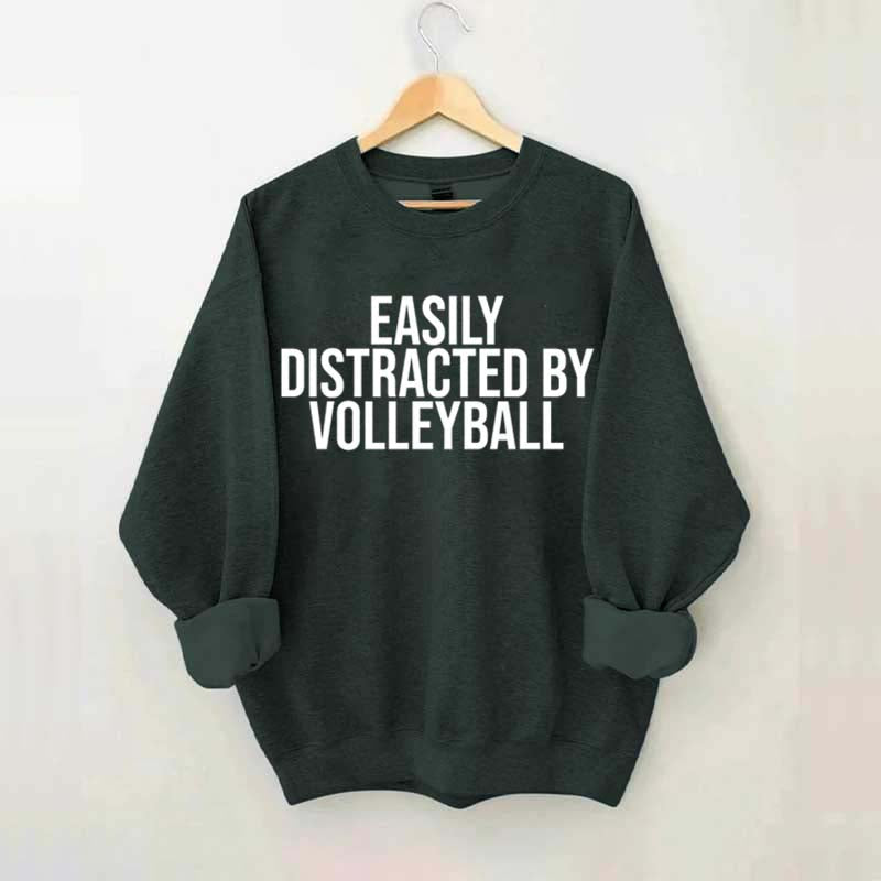 Easily Distracted By Volleyball Athletes Sweatshirt