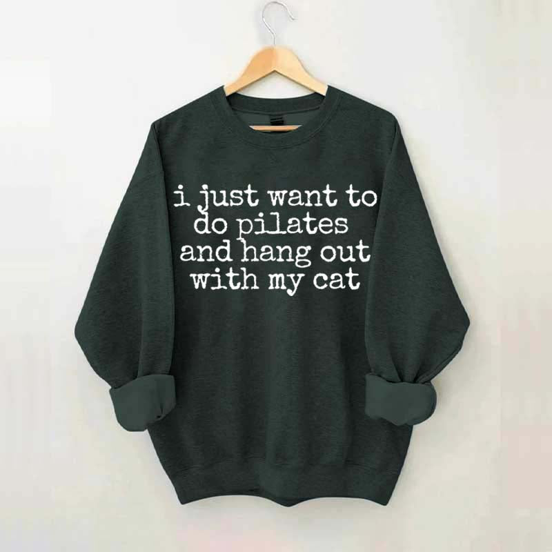 I Just Want To Do Pilates And Hang Out Cat Sweatshirt
