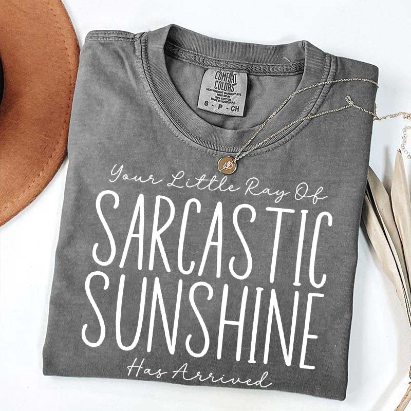 Your Little Ray of Sarcastic Sunshine Has Arrived Simple T-Shirt