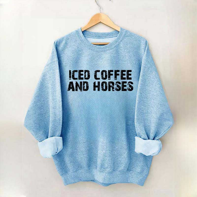 Iced Coffee And Horses Sweatshirt
