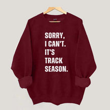 Sorry I Can't It's Track Season Sweatshirt