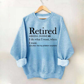 Retired Definition Funny Sweatshirt
