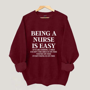 Being A Nurse Is Easy Sweatshirt