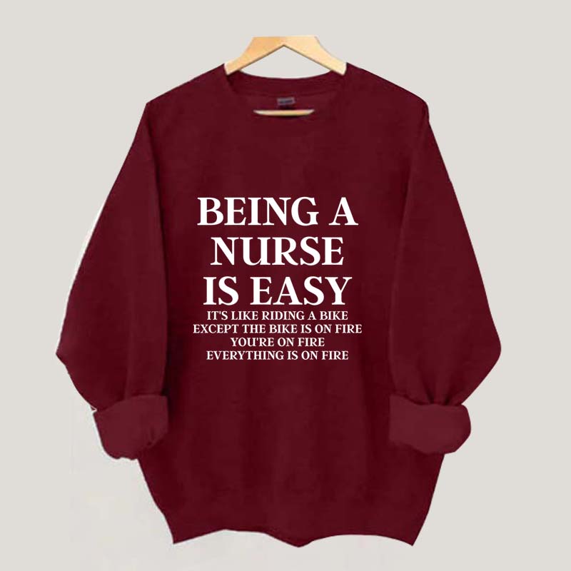 Being A Nurse Is Easy Sweatshirt