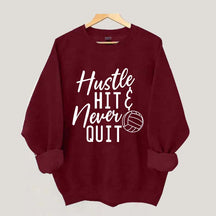 Hustle Hit & Never Quit Sweatshirt