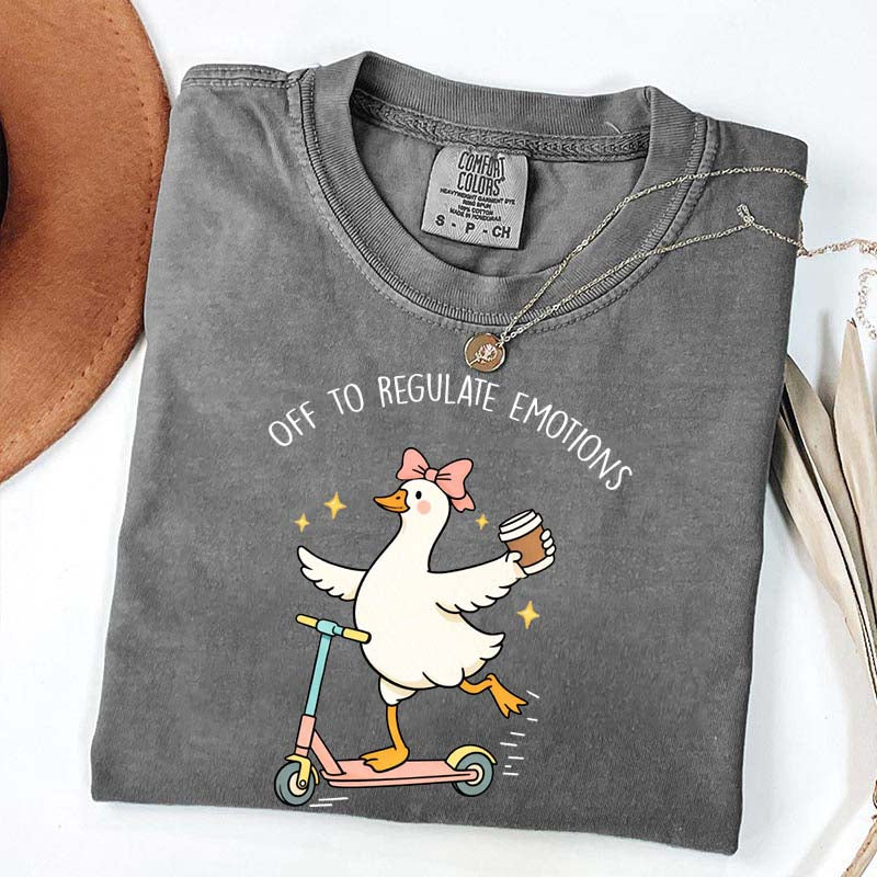 Off To Regulate Emotions Goose T-Shirt
