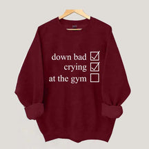 Minimalist Down Bad Crying At the Gym Sweatshirt