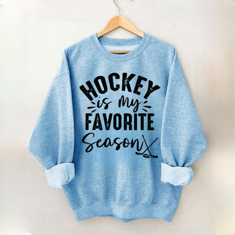 Funny Hockey Is My Favorite Season Sweatshirt