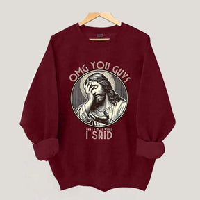 Thats Not What I Said Sweatshirt