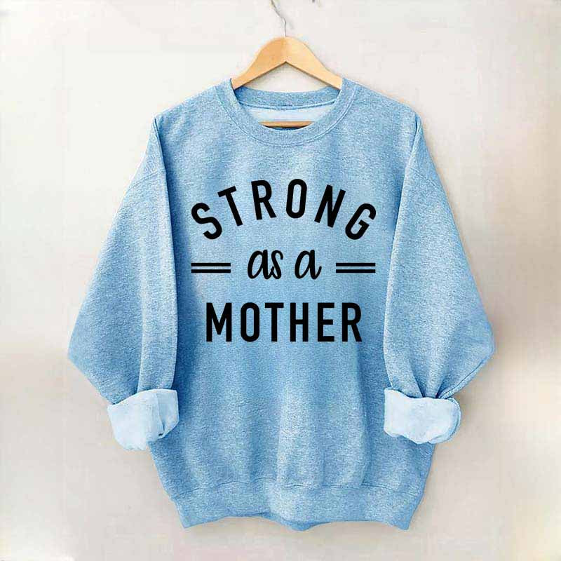 Strong As A Mother Muscle Sweatshirt