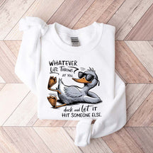 Whatever Life Throws At You Funny Sarcastic Sweatshirt