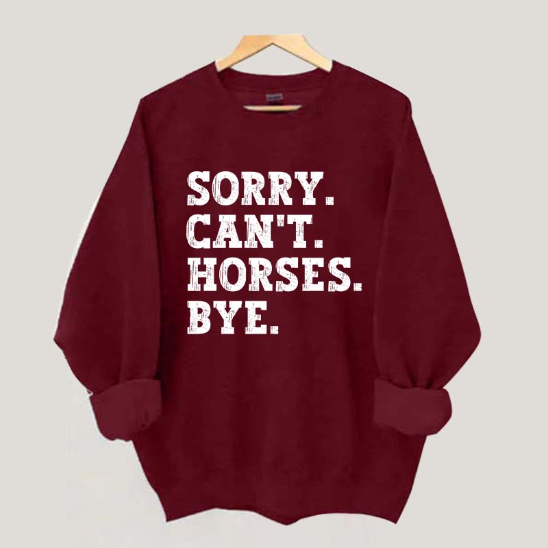 Sorry Can't Horses Bye Girls Sweatshirt