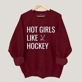 Hot Girls Like Hockey Sweatshirt