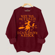 Witch Driving Why Yes Actually Sweatshirt