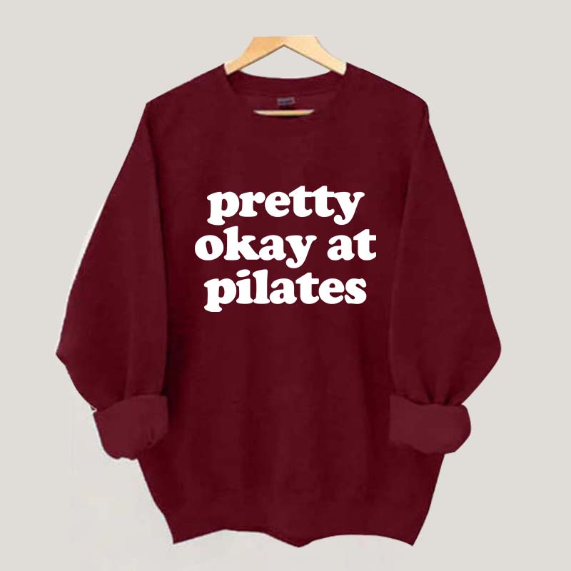 Pretty Okay At Pilates Sweatshirt