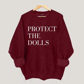 Protect The Dolls Feminist Sweatshirt