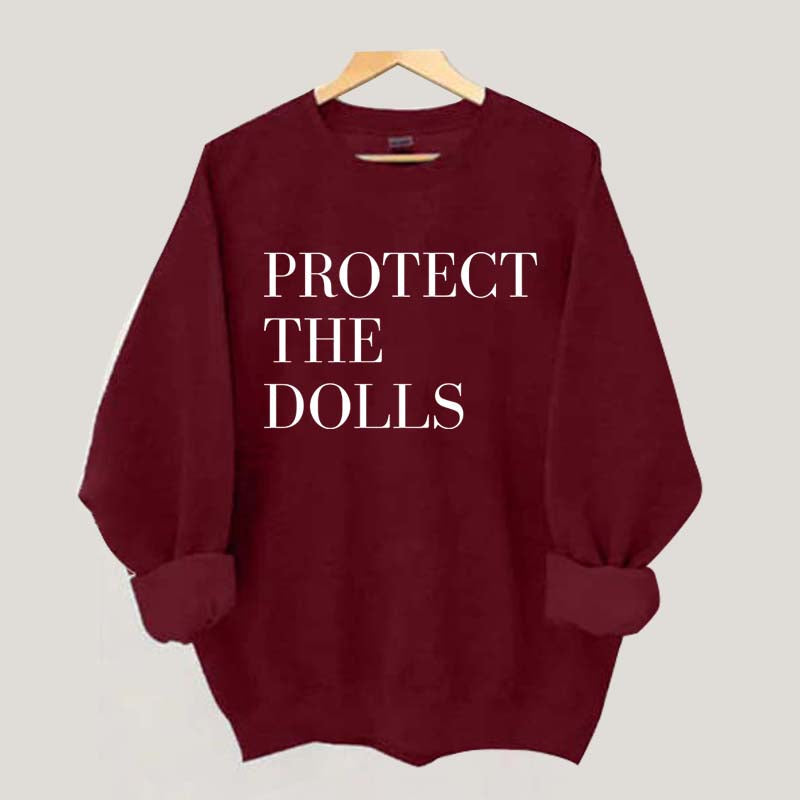 Protect The Dolls Feminist Sweatshirt