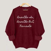Breathe In Breathe Out Namaste Sweatshirt