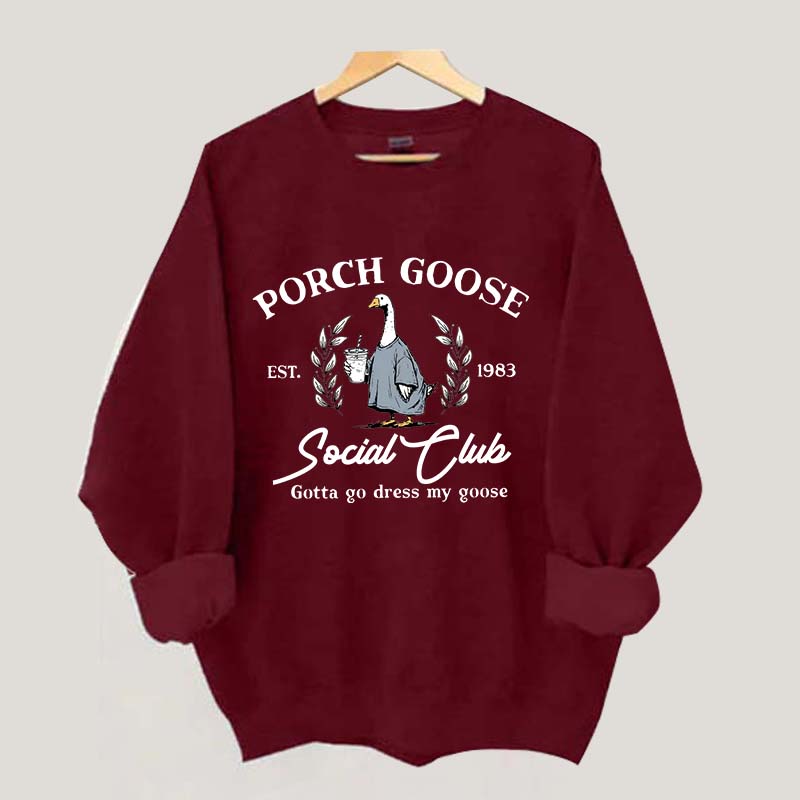 Porch Goose Social Club Sweatshirt
