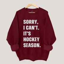 Sorry I Can't Hockey Bye Hockey Mom Sweatshirt