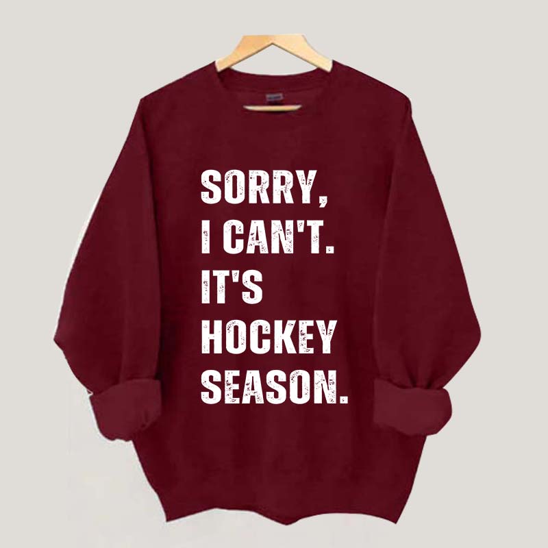Sorry I Can't Hockey Bye Hockey Mom Sweatshirt