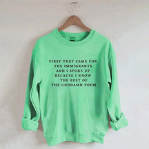 First They Came For The Immigrants Sweatshirt