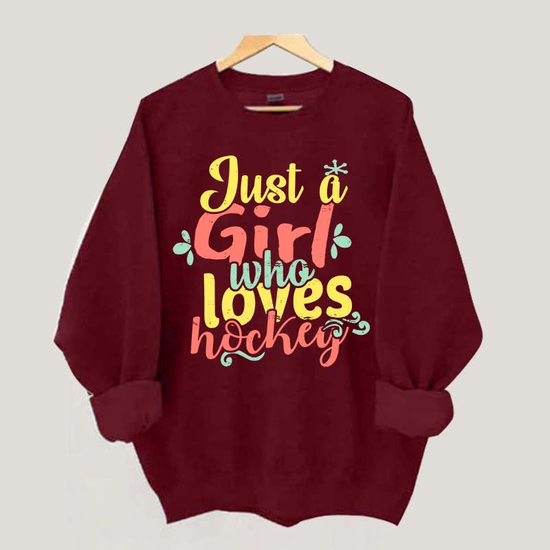 Just Girl Who Loves Hockey Sweatshirt