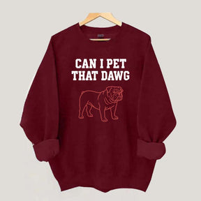 Can I Pet That Dawg Comfort Colors Sweatshirt