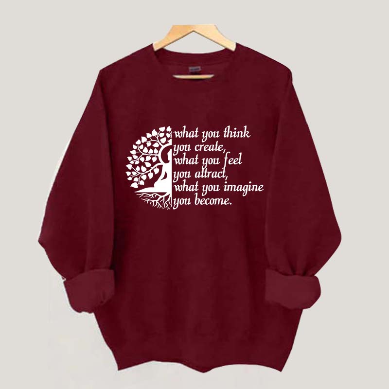 Buddha Yoga What You Think You Create Sweatshirt