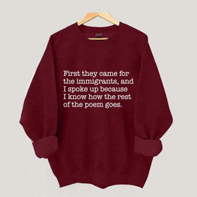 First They Came for the Immigrants and I Spoke Up Sweatshirt