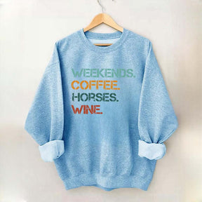 Weekends Coffee Wine Horses Sweatshirt